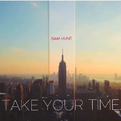 Sam Hunt - Take Your Time Mp3